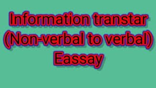 information transfer non verbal to verbal essay English [upl. by Chiarra]