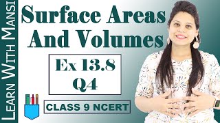 Class 9 Maths  Chapter 13  Exercise 138 Q4  Surface Areas And Volumes  NCERT [upl. by Pendergast]