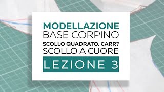 Una serie di lezioni sulla modellazione base corpino Scollo quadrato Carrè e scollo a cuore Lezione3 [upl. by Kaitlynn]