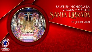 SANTA MISA Y PROCESIÓN  SALVE EN HONOR A SANTA LIBRADA VIRGEN Y MÁRTIR [upl. by Fitting]