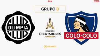 OLIMPIA vs COLO COLO  COPA LIBERTADORES FEMENINA 2024  FECHA 1 GRUPO B [upl. by Asined]