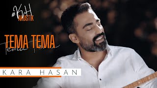 Kara Hasan  Tema Tema  2022 Official Video [upl. by Claribel]