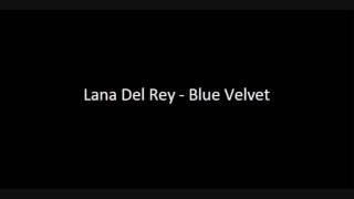 Lana Del Rey  Blue Velvet extended [upl. by Odlaner]