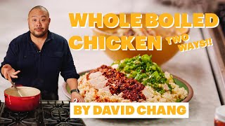 David Chang Makes Whole Boiled Chicken Two Ways [upl. by Oiramad]