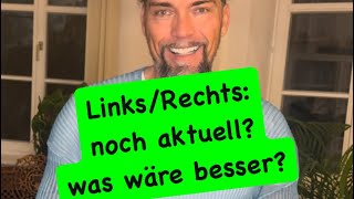 Ist die Klassifizierung RechtsLinks heute noch treffsicher NEIN Welche wäre besser  und warum [upl. by Adliw]