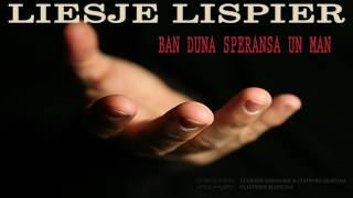 Liesje Lispier  Ban Duna Speransa Un Man [upl. by Ellenwad352]