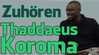 Thaddaeus Koroma  Aktives Zuhören [upl. by Aihsenak]