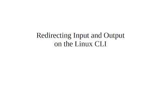 Redirecting Input and Output on the Linux CLI [upl. by Anatniuq811]