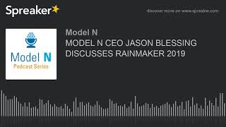 MODEL N CEO JASON BLESSING DISCUSSES RAINMAKER 2019 [upl. by Airdua913]