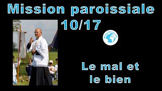 Mission paroissiale N°10 le mal et le bien [upl. by Magena]