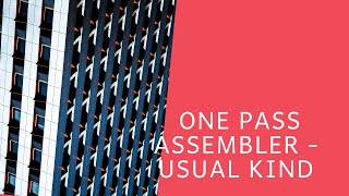 One pass assembler Another type System software  12 [upl. by Olaznog]