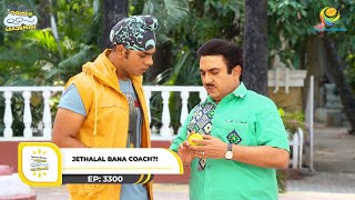 Ep 3300  Jethalal Bana Coach  Taarak Mehta Ka Ooltah Chashmah  Full Episode [upl. by Lishe]