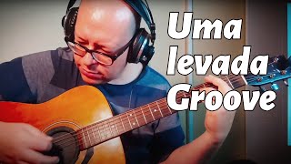 Fiz um groove no violão Sente a levada [upl. by Targett295]