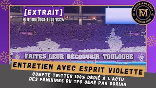 Extrait FDM Toulouse Foot Épisode 324  Itw de Dorian du compte X Esprit Violette actu TFC fém [upl. by Ahsiki]