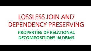 LOSSLESS JOIN  DEPENDENCY PRESERVING DECOMPOSITION IS EXPLAINED WITH AN EXAMPLE PART 1 [upl. by Fari55]