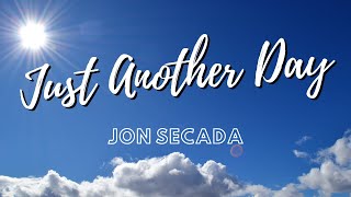 Jon Secada ‐ Just another day  Lyrics [upl. by Tnomal]