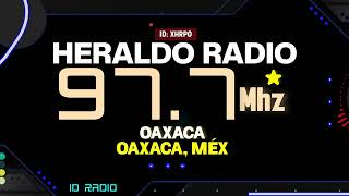 XHRPO Heraldo Radio 977 FM Oaxaca Oaxaca Méx [upl. by Ardnikal]