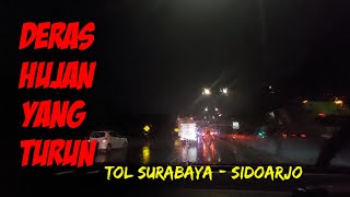 Deras Hujan Yang Turun I Tol Surabaya  Sidoarjo [upl. by Stenger]