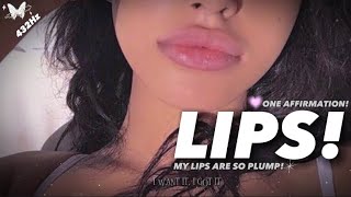 432Hz  PLUMP LIPS “My Lips Are So Plump” One Affirmation [upl. by Beebe]