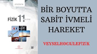 BİR BOYUTTA SABİT İVMELİ HAREKET KONU ÖZETİ 11sınıf MEB kitabından [upl. by Sheley]