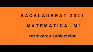 REZOLVAREA SUBIECTELOR  BAC MATEMATICA M1  29062021 [upl. by Abehshtab843]