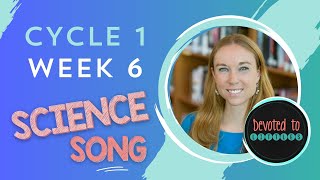 Cycle 1 Week 6 Science song for Classical homeschooling [upl. by Crispin]