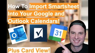 How To Import Smartsheet Into Google and Outlook Calendars Plus 3 More Views [upl. by Ettelra]