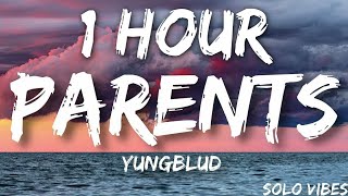 YUNGBLUD  Parents Lyrics 🎵1 Hour [upl. by Tye822]