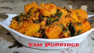 How to Make Nigerian Yam Porridge [upl. by Akins567]