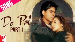 Do Pal Song  Part 1  VeerZaara  Shah Rukh Khan  Preity Zinta  Lata Mangeshkar  Sonu Nigam [upl. by Esmond]