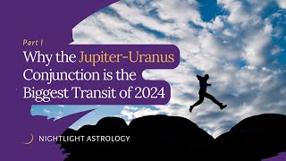 Why the JupiterUranus Conjunction is the Biggest Transit of 2024  Part One [upl. by Llyrat]