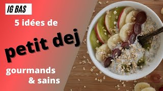 5 idées de petits déjeuners sains et gourmands à IG bas [upl. by Nrehtak655]