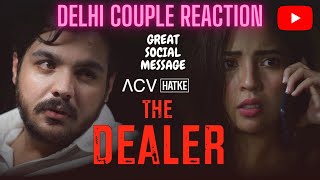 The Dealer  ACV Hatke  Barkha Singh  Ashish Chanchlani  Delhi Couple Reactions [upl. by Ennovoj]