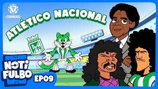 NOTIFULBO  ATLETICO NACIONAL DE COLOMBIA  EPISODIO 9 [upl. by Annabela]