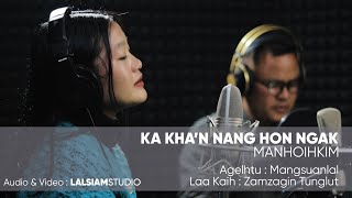 Ka Khan Nang Hon Ngak  Manhoihkim [upl. by Berner]