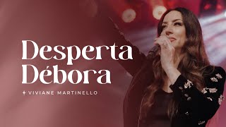 Desperta Débora  Pra Viviane Martinello [upl. by Ulrica]