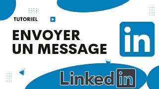 Comment envoyer un message sur LinkedIn [upl. by Backer263]