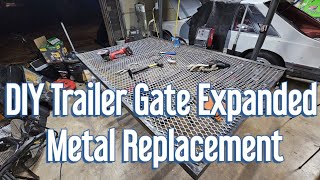 DIY Trailer Gate Expanded Metal Replacement [upl. by Ellehctim173]