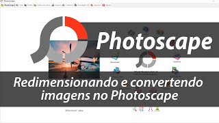 Redimensionando e convertendo imagens no Photoscape [upl. by Hewart]