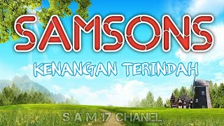 SAMSONS kenangan terindah [upl. by Lrad]