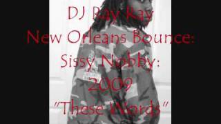 New Orleans Bounce These Words by Sissy Nobby [upl. by Anauqahc424]