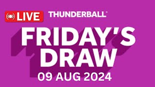 National Lottery Thunderball draw live tonight results from Friday 09 Aug 2024  thunderball [upl. by Nivets459]