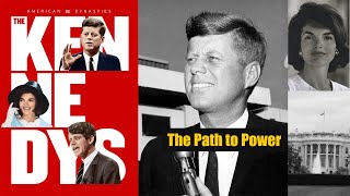 American Dynasties The Kennedys Part 2 The Path to Power [upl. by Dobbins154]