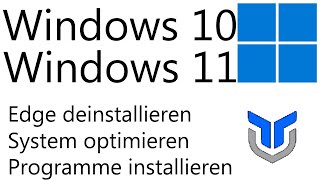 TUT Windows 10  11  Edge deinstallieren System optimieren Programme installieren 4K  DE [upl. by Mott992]