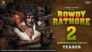 Rowdy Rathore 2 Announcement Teaser  Akshay Kumar  Sonakshi Sinha  Rowdy Rathore 2 Trailer [upl. by Aleunam116]