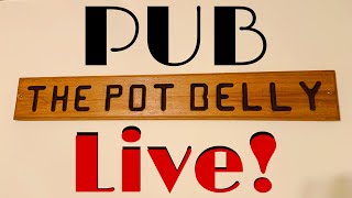 The Pot Belly Pub  Live [upl. by Jessen]