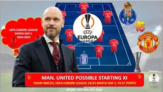 TODAY MATCH MAN UNITED POSSIBLE LINEUP EUROPA LEAGUE MD 2 202425  FC PORTO VS MANCHESTER UNITED [upl. by Gayle]