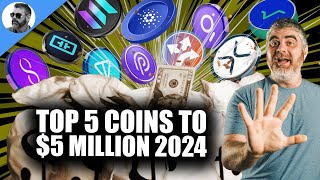 5 Coins to 5 Million 2024  Altcoins with AUTOMATIC Gains in Cryto [upl. by Adnawuj800]