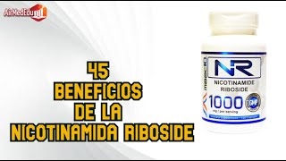 45 Beneficios de la Nicotinamida Riboside [upl. by Wulfe]