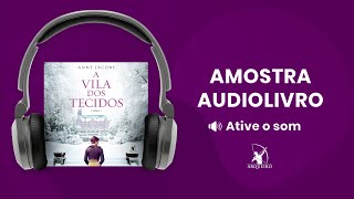 A Vila dos Tecidos  Amostra  Editora Arqueiro Audiolivro [upl. by Etnad399]